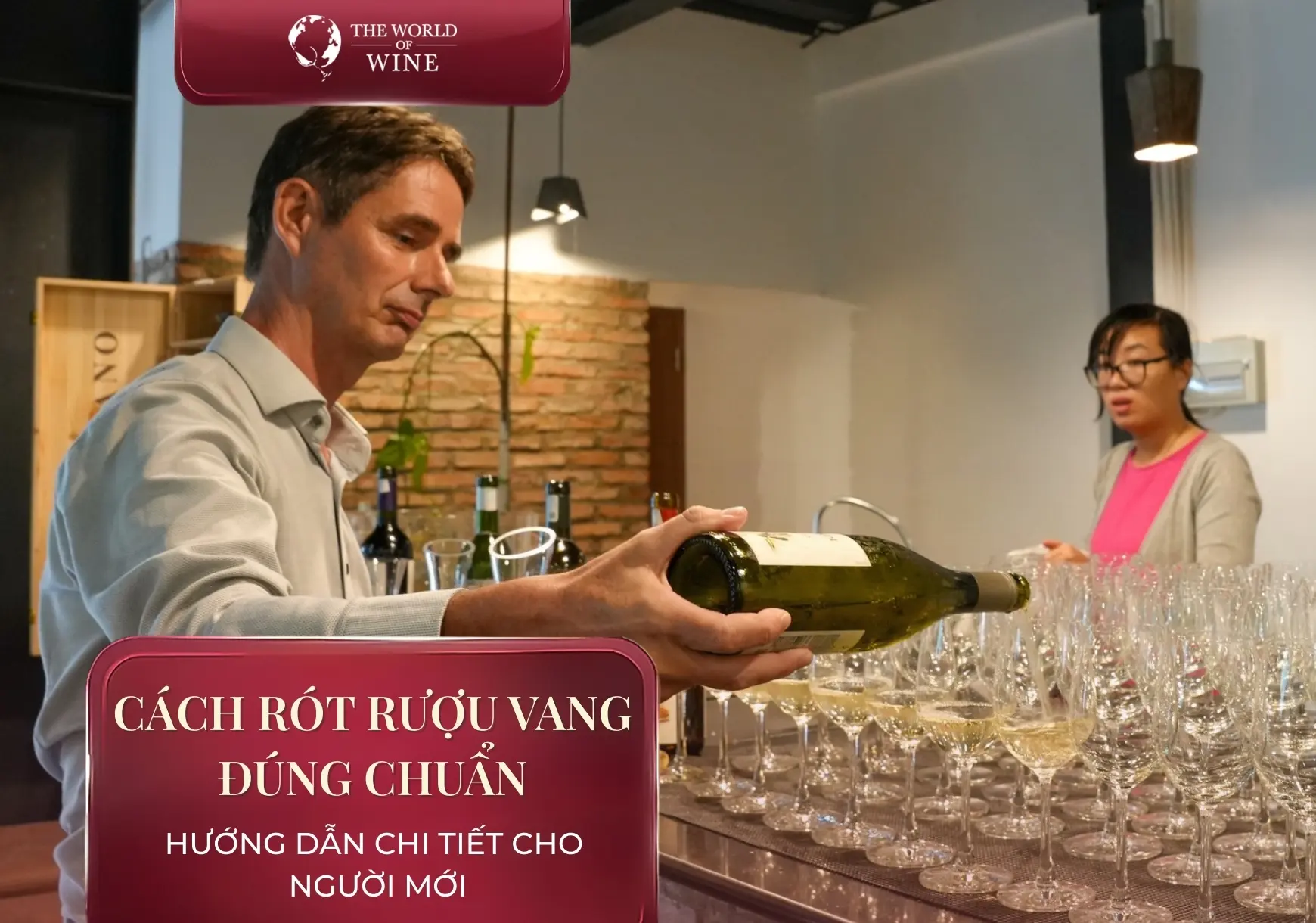 Cách rót rượu vang đúng chuẩn: Hướng dẫn chi tiết cho người mới