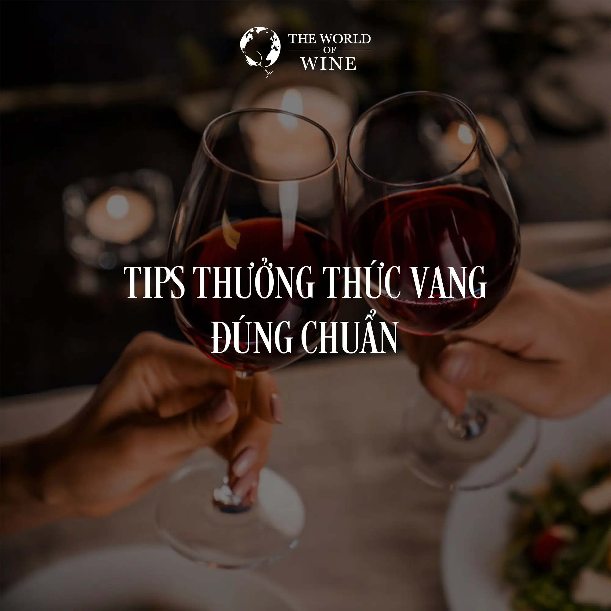 Khám phá cách thưởng thức vang Úc đúng chuẩn