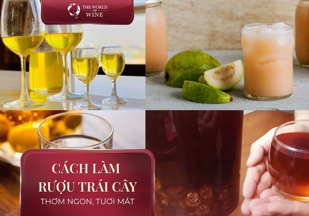 10+ Cách làm rượu trái cây siêu đơn giản tại nhà