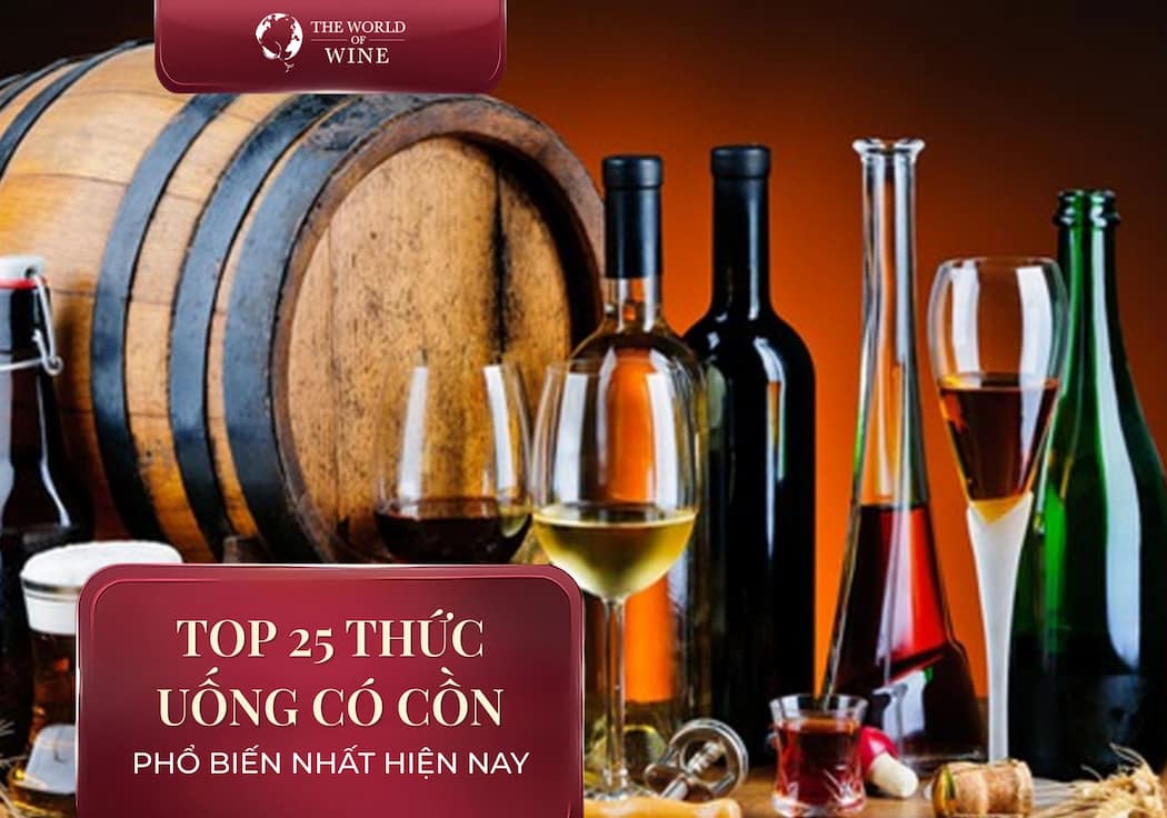 Top 25 thức uống có cồn phổ biến nhất hiện nay